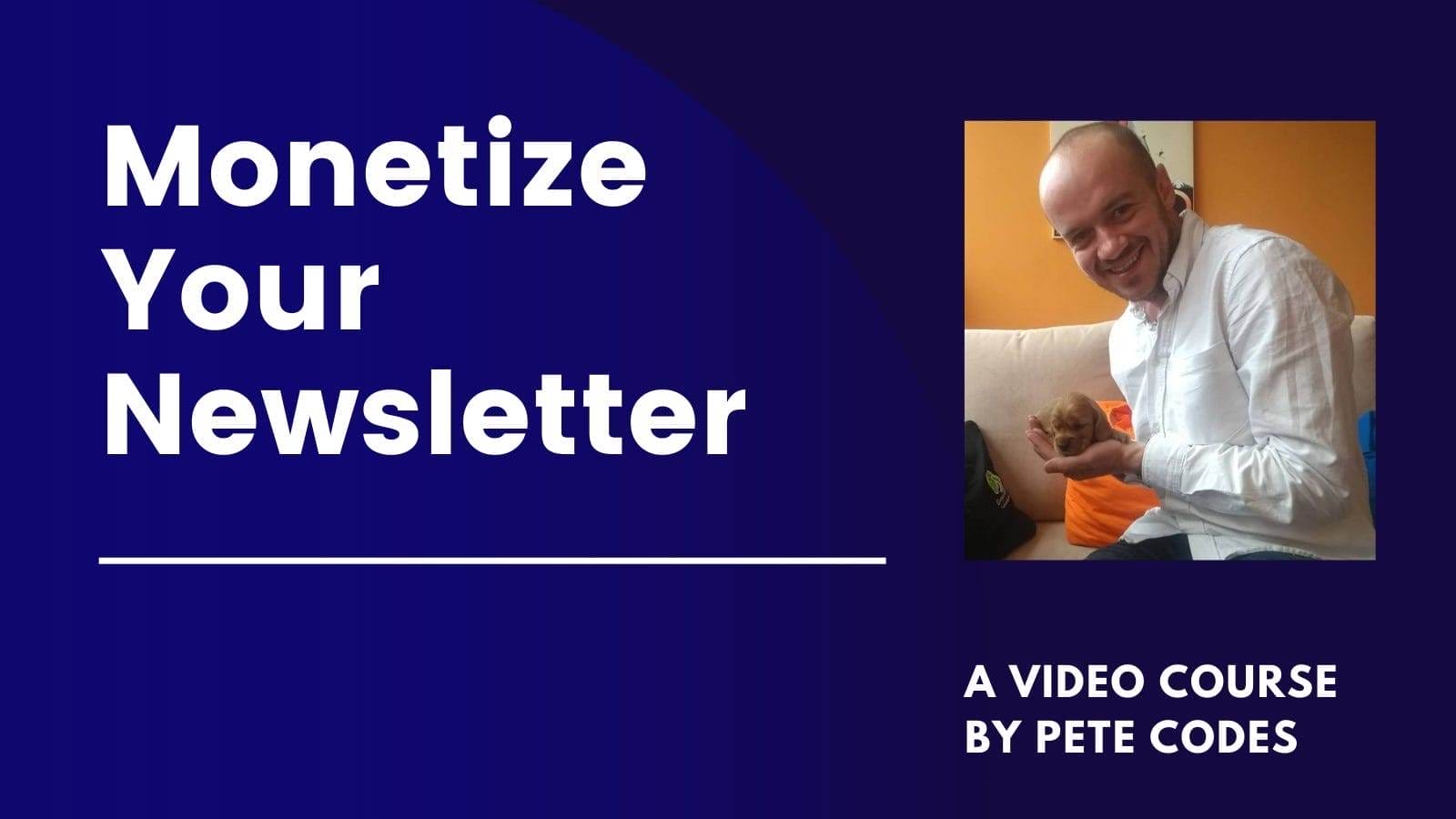 Pete Codes – Monetize Your Newsletter