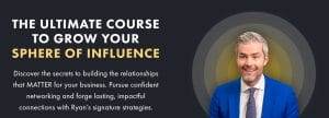 Ryan Serhant – The Ultimate Course To Grow Your Sphere of Influence