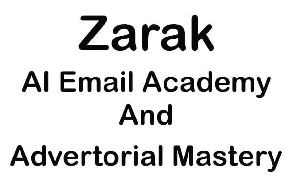 Zarak – AI Email Academy And Advertorial Mastery