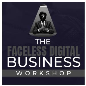 Ben Adkins – Faceless Digital Business Workshop