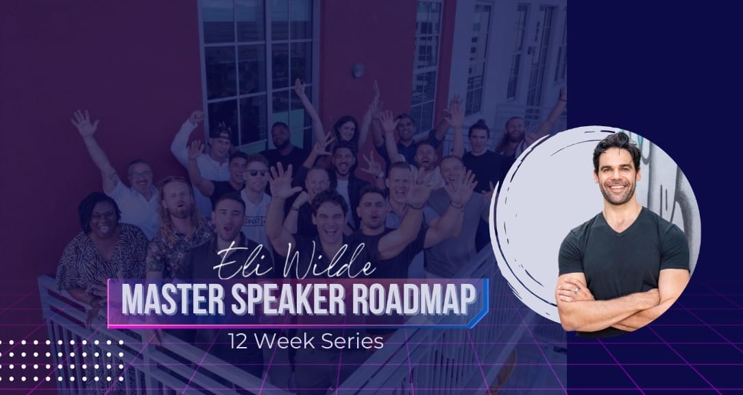 Eli Wilde – The Unstoppable Speaker Roadmap