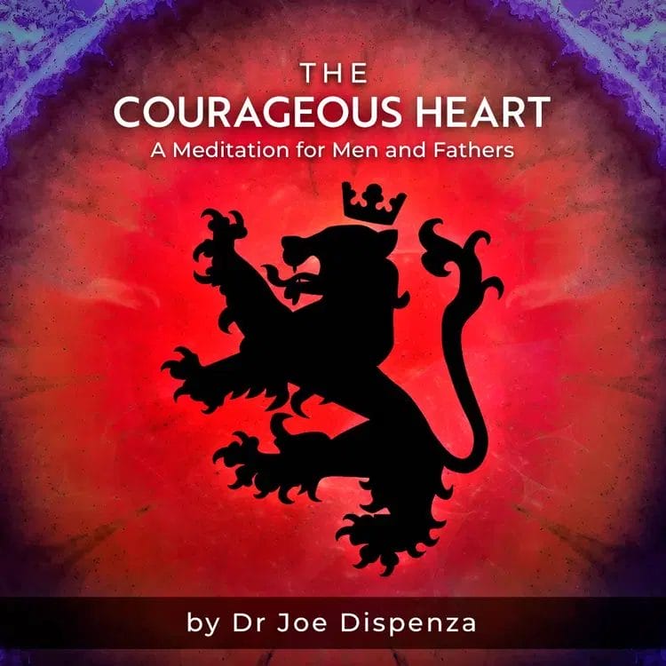 Dr Joe Dispenza – The Courageous Heart Meditations